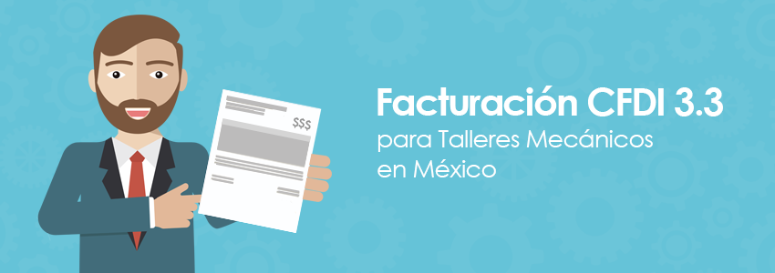 Facturacion Cfdi 33 Para Talleres Mecánicos En México 1428